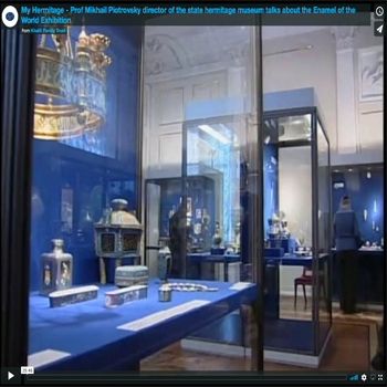 My Hermitage – Prof Mikhail Piotrovsky director of the state hermitage museum talks about the Enamel of the World Exhibition